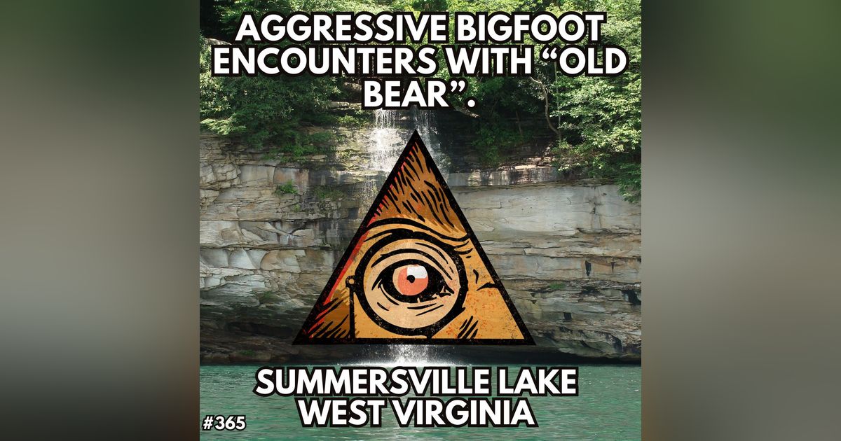 Aggressive Bigfoot Encounters of West Virginia