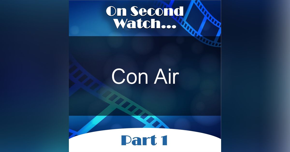Con Air (1997) - Part 1, Nostalgia Review Con Air (1997) - Part 1, Nostalgia Review