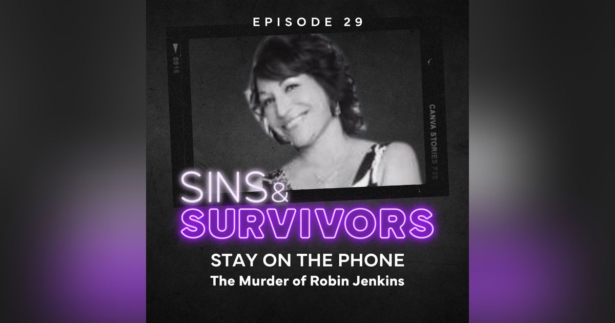 Stay on the Phone - The Murder of Robin Jenkins