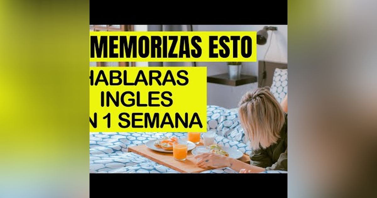 058. Si Memorizas Esto Hablarás Inglés en 1 Semana - Técnicas Que Nadie Te Enseñará