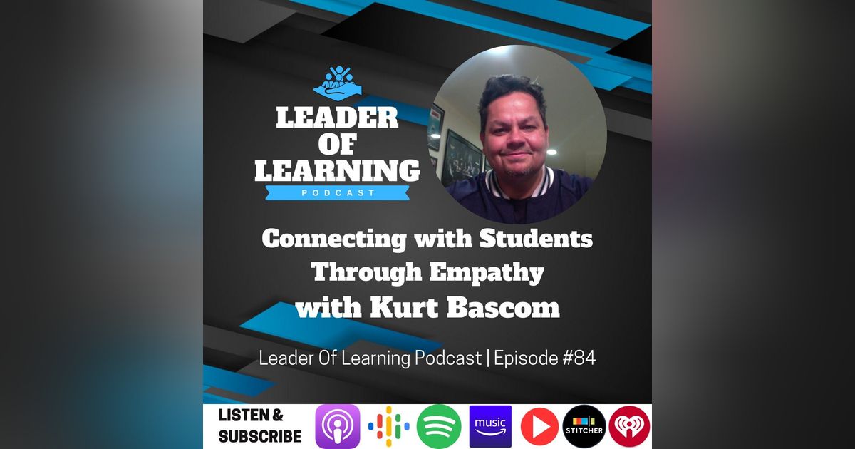 Connecting with Students Through Empathy with Kurt Bascom