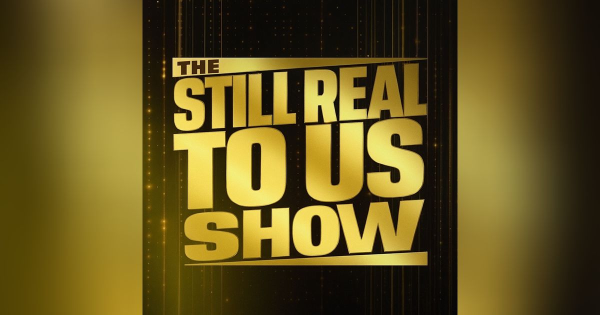 Who Should REALLY Win "The Last Time Is Now" Tournament? | The Still Real to Us Show | Episode #821 – 11/06/25