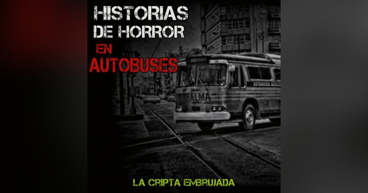 Experiencias Aterradoras en Autobuses Y Transporte Publico | 3 Historias de terror de no te Dejaran Dormir | L.C.E.