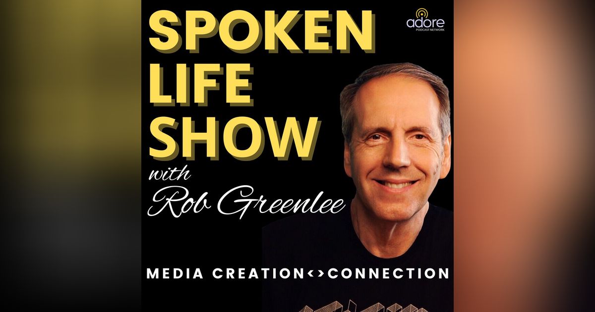 Spoken Life Show with Rob Greenlee
