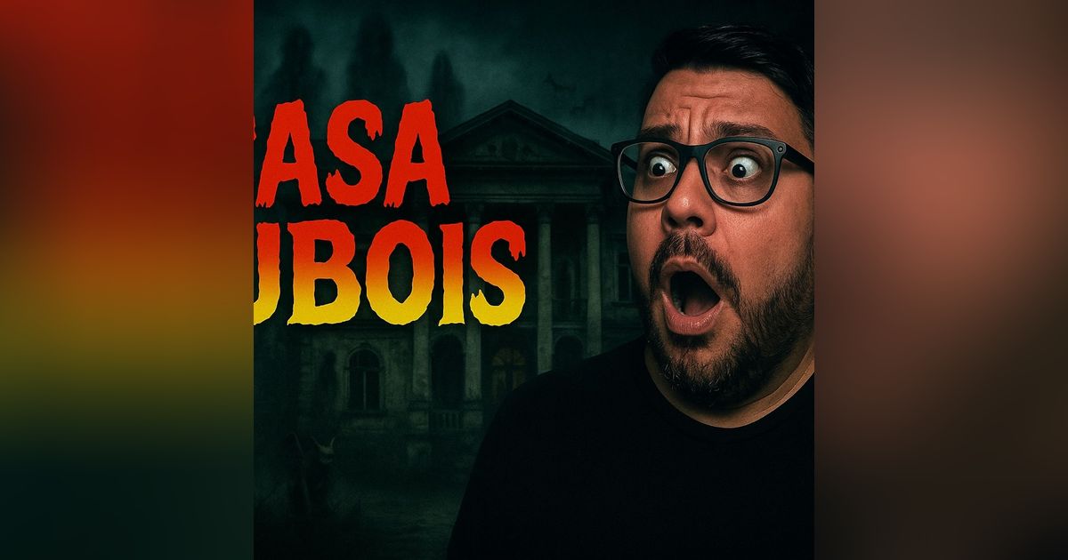 Historias de Miedo Julio 24 de 2025 CASA DUBOIS