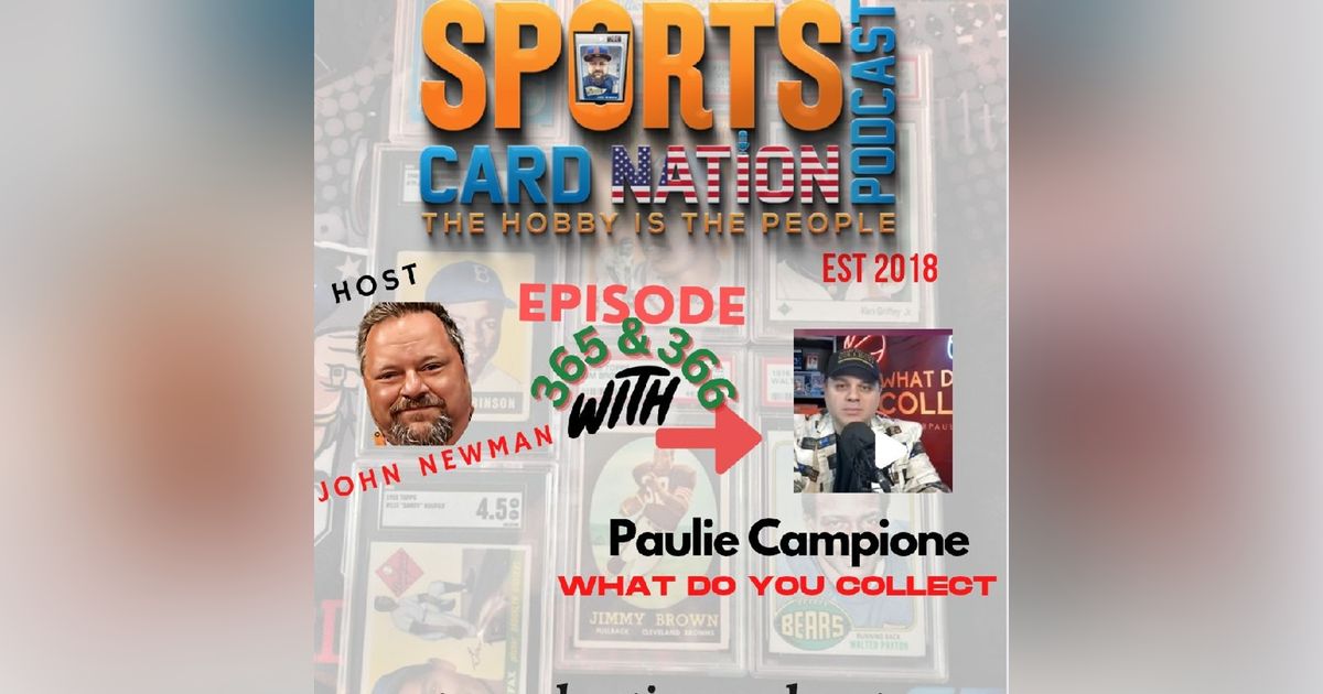 "Collecting What You Love" w/ Paulie Campione E365