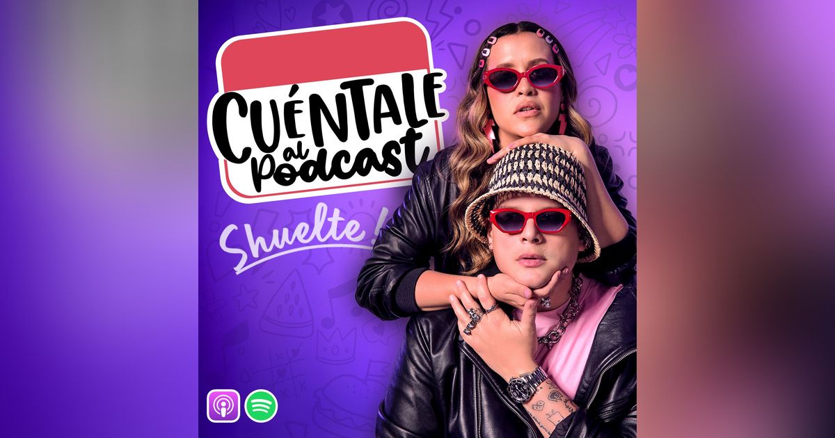 Cuéntale Al Podcast