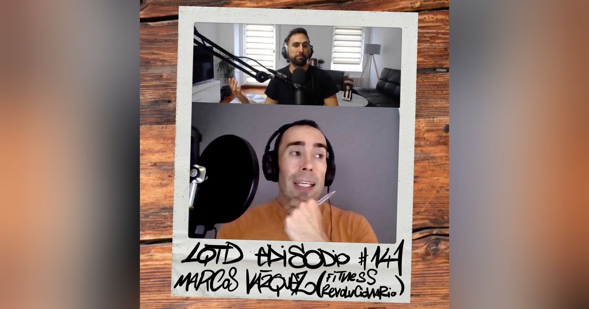 #141: Marcos Vázquez - Tu mejor tú