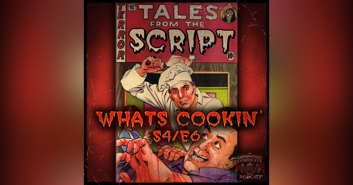 Tales From The Script: Whats Cookin' S4E6