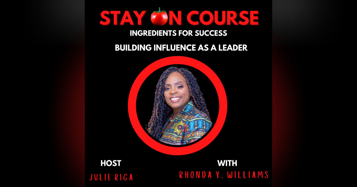 Ingredients for Success - Building Influence as a Leader with Rhonda Y. Williams