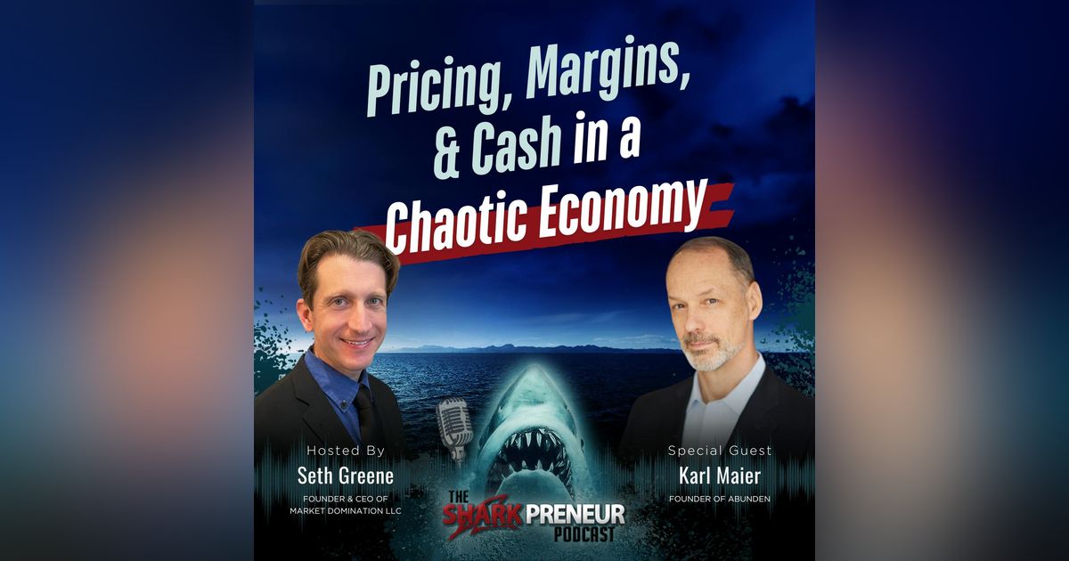 Episode 1220: Pricing, Margins, and Cash in a Chaotic Economy with Karl Maier