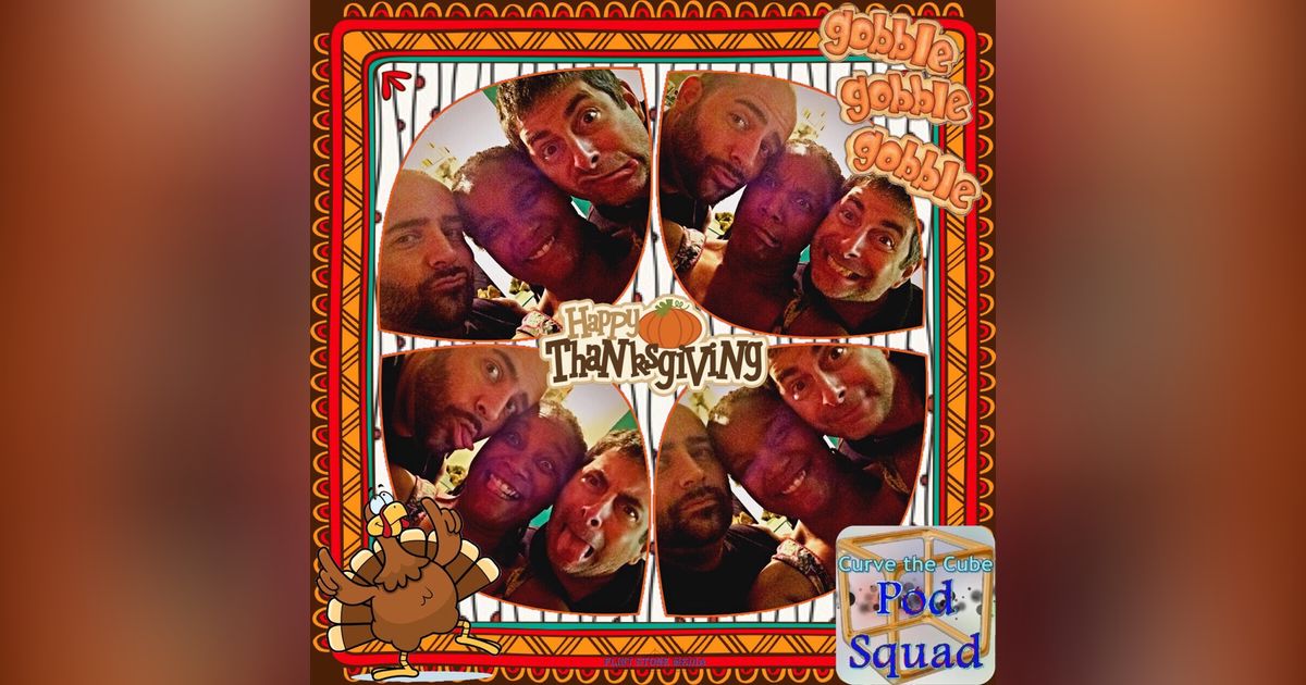 #51 – Pod Squad – Thanksgiving - 2015-11-10
