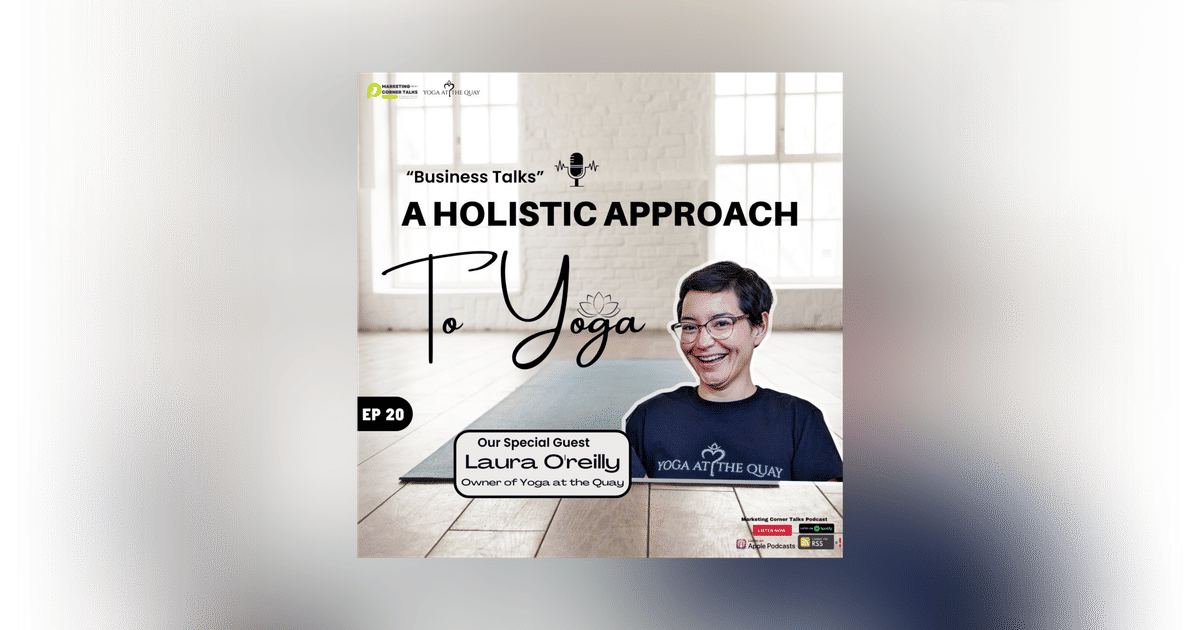 Business Talks: A Holistic Approach to Yoga. [Ep. 20]