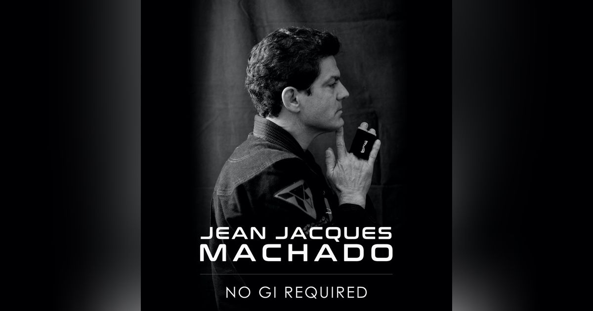 Jean Jacques Machado : No Gi Required