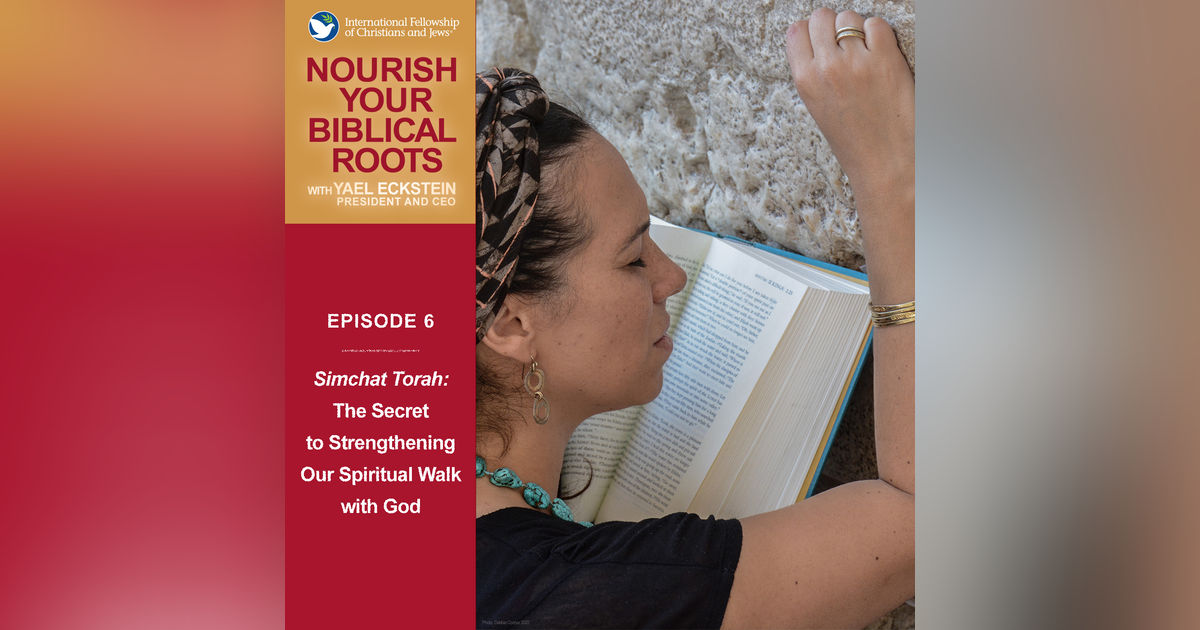 Simchat Torah: The Secret to Strengthening Our Spiritual Walk with God