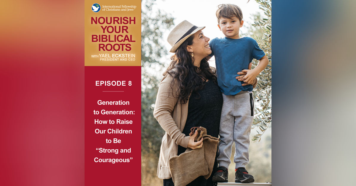 Generation to Generation: How to Raise Our Children to Be “Strong and Courageous”