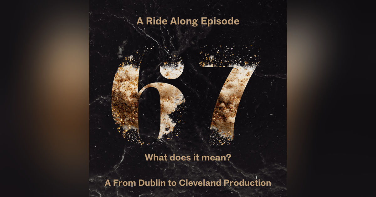 Ride Along III: What is 6 7? Ride Along III: What is 6 7?