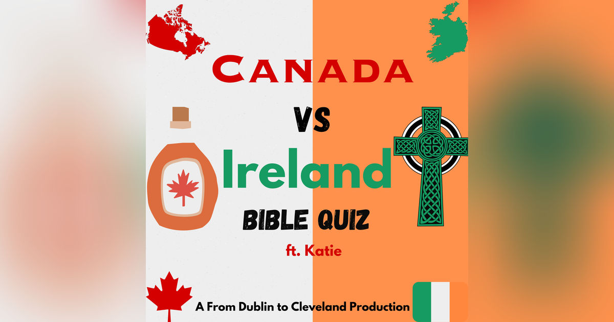 Canada vs Ireland Bible Quiz Battle Canada vs Ireland Bible Quiz Battle