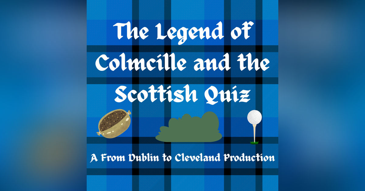 The Legend of Colmcille and the Scottish Quiz The Legend of Colmcille and the Scottish Quiz