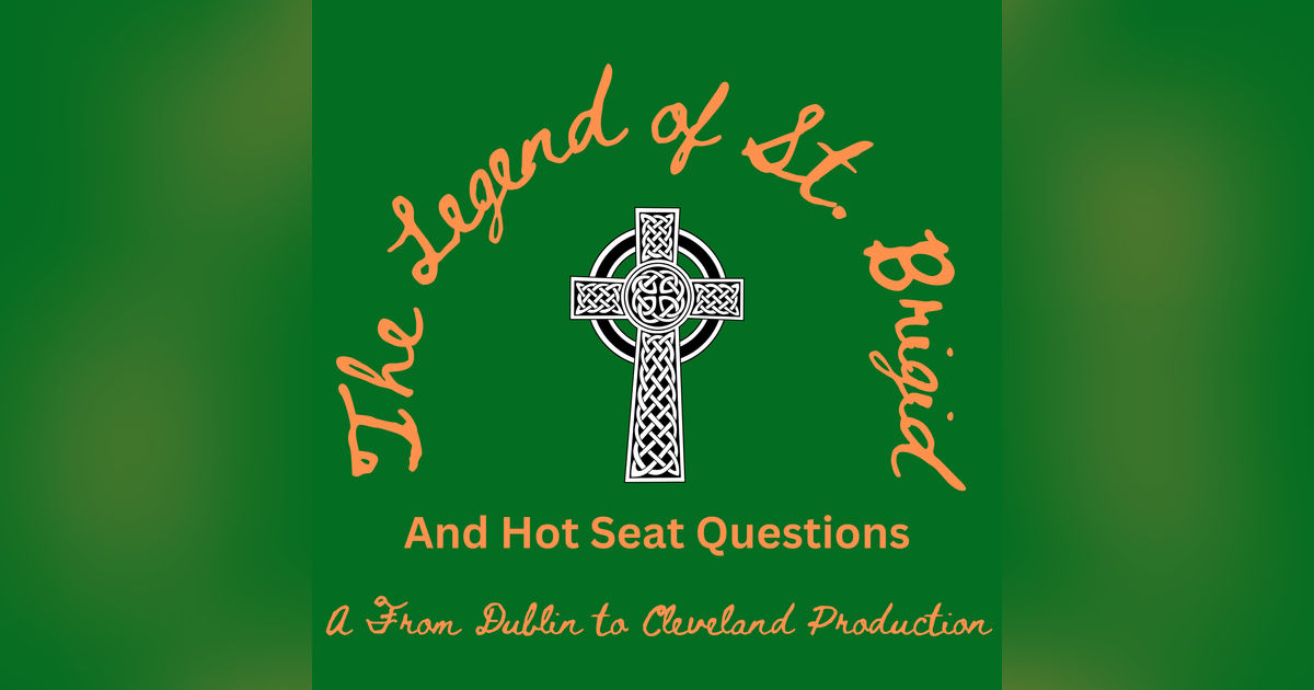 The Legend of St. Brigid and Hot Seat Questions The Legend of St. Brigid and Hot Seat Questions