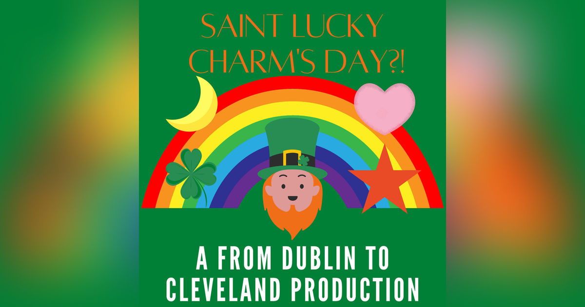 Saint Lucky Charm's Day?! Saint Lucky Charm's Day?!