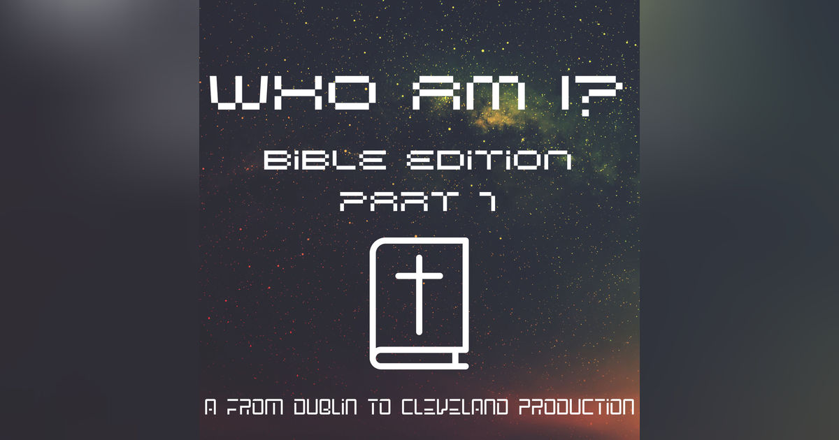 Who Am I? (Bible Edition) Part 1 Who Am I? (Bible Edition) Part 1