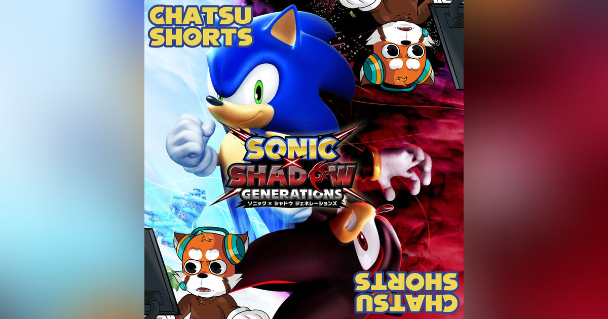 [Spoiler Free] THEY DID IT?! Let's talk about Sonic x Shadow Generations || Chatsu Shorts