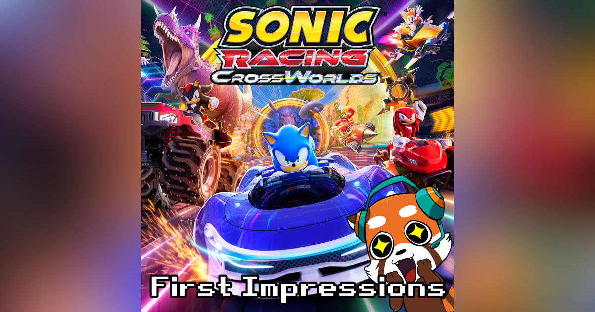 First Impressions of Sonic Racing: Cross Worlds! || Chatsu Shorts First Impressions of Sonic Racing: Cross Worlds! || Chatsu Shorts