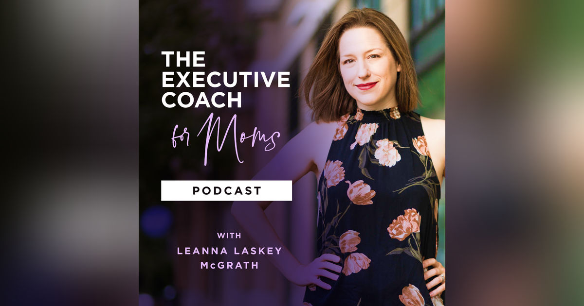 The Data-Proven Value of Working Mothers: How Hiring Moms Gives Companies a Competitive Advantage - with Maria Sweeney of The Mom Project