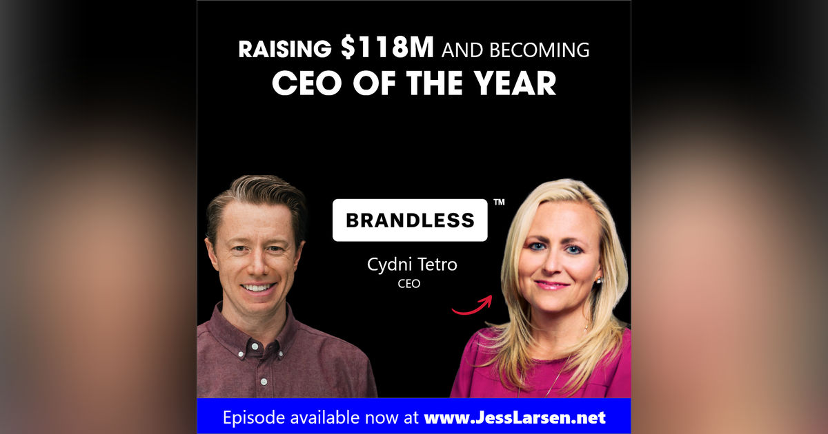 Raising $118M and Becoming CEO of the Year | Cydni Tetro
