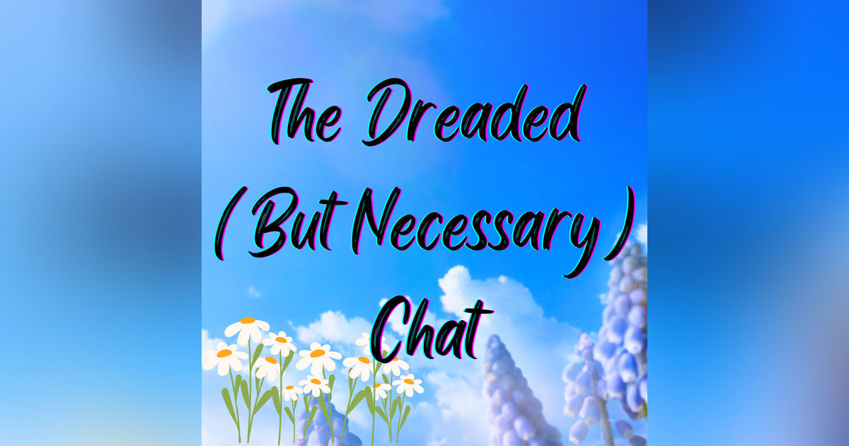 The Dreaded But Very Necessary Chat with Kids