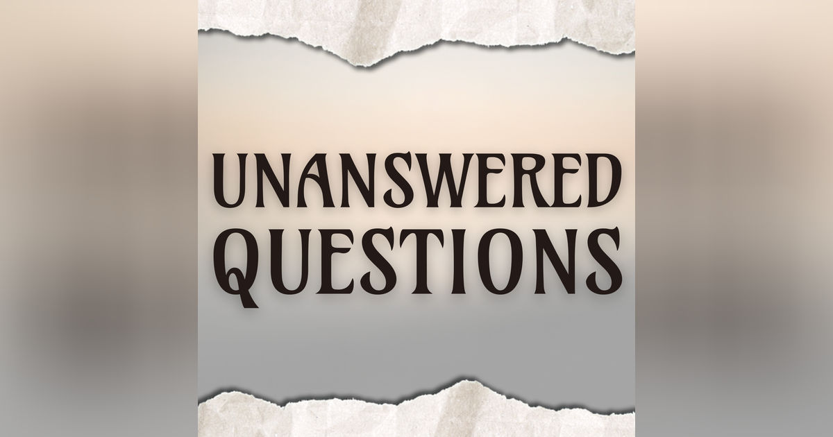 Unanswered Questions