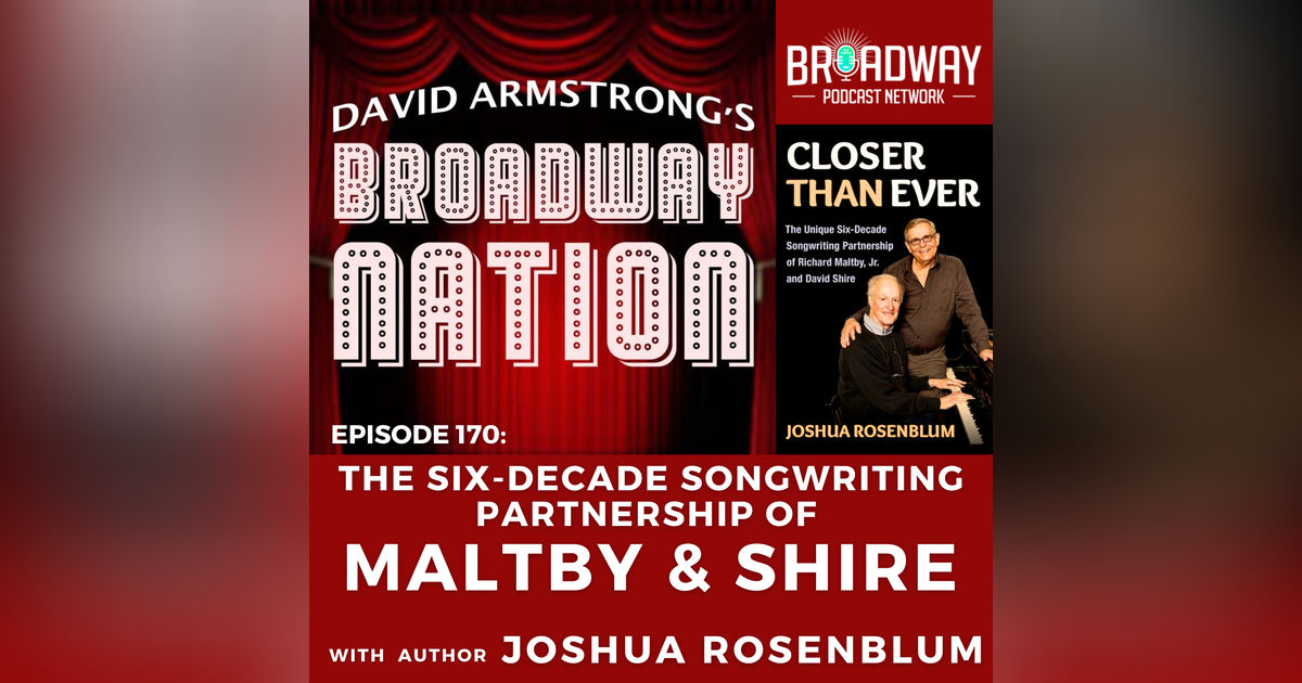 Episode 170: The Six-Decade Songwriting Partnership of MALTBY & SHIRE
