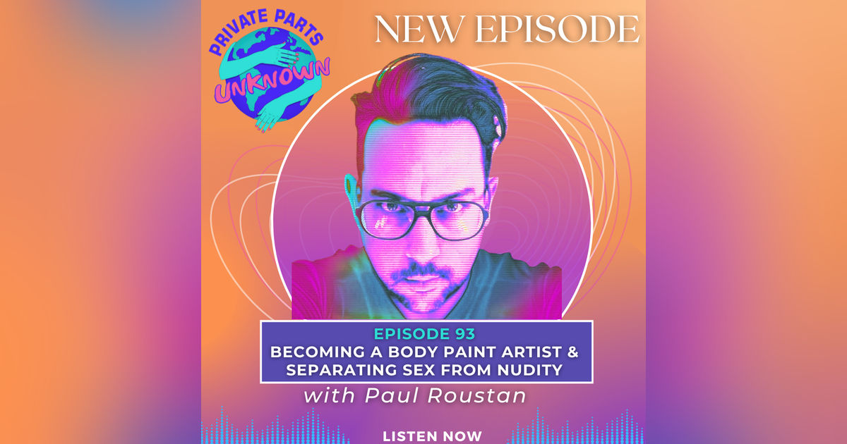 Becoming a Body Paint Artist & Separating Sex from Nudity with Paul Roustan