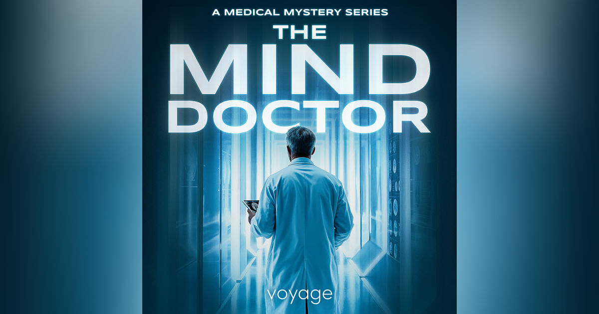 Unlock Medical Mysteries With The Mind Doctor... New Audio Drama