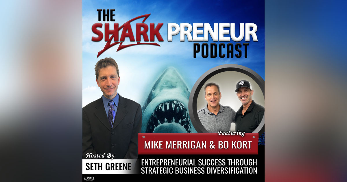 1032: Entrepreneurial Success Through Strategic Business Diversification with Mike Merrigan and Bo Kort