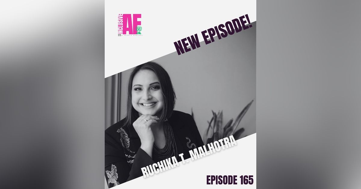 Radical Generosity and Rethinking Competition: Insights from Ruchika Malhotra on Inclusive AF