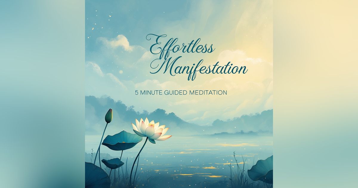Effortless Manifestation 5 Minute Guided Meditation