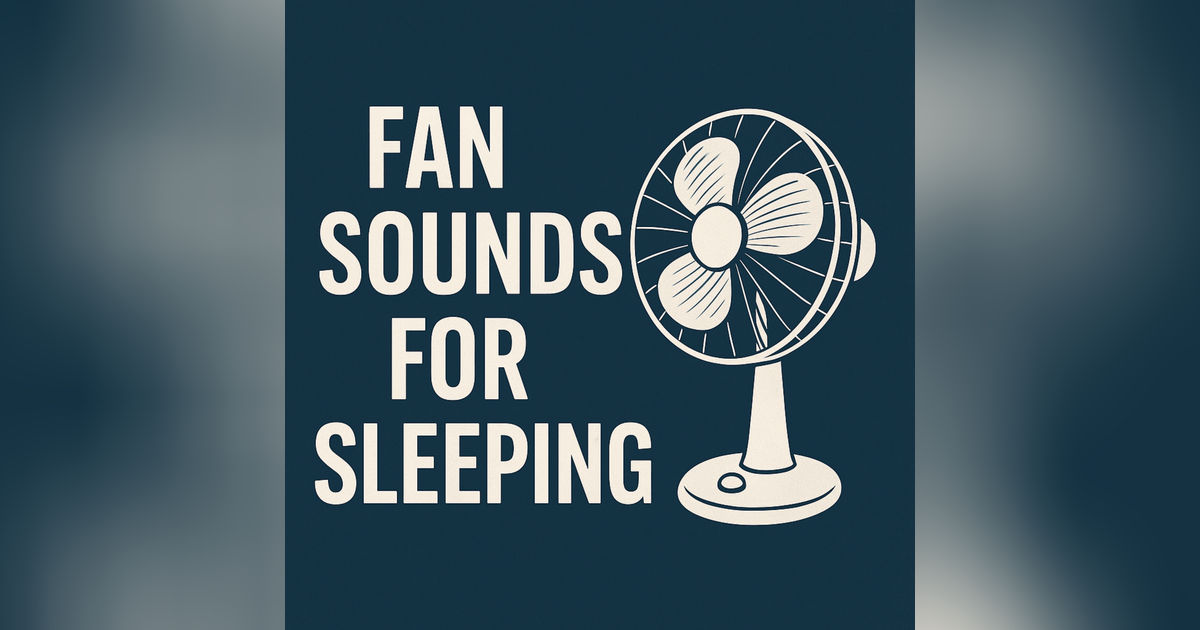Fan Sounds for Sleeping – Fall Asleep Instantly to Deep Relaxing White Noise