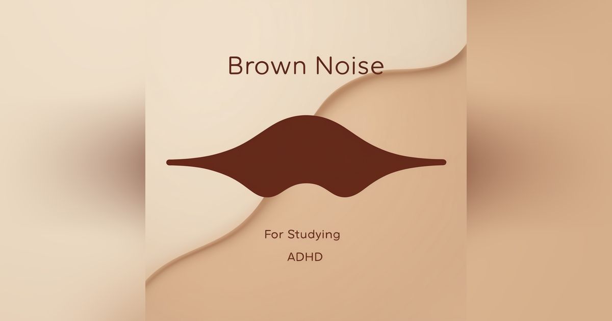 Brown Noise For Studying | Brown Noise Adhd | Deep Brown Noise