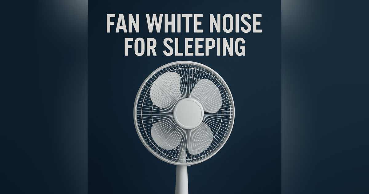 Fan White Noise for Sleeping
