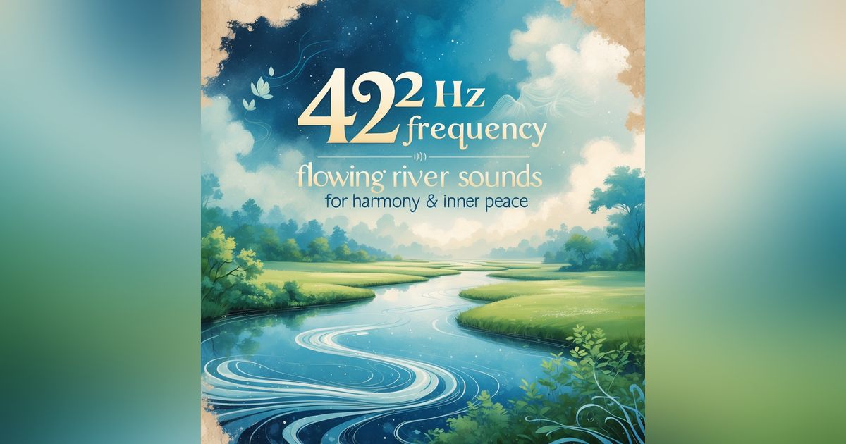 432 Hz Frequency | Flowing River Sounds for Harmony & Inner Peace