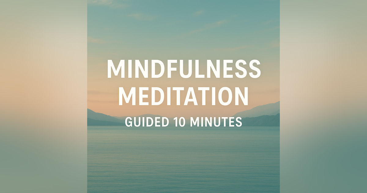 Mindfulness Meditation - Guided 10 Minutes