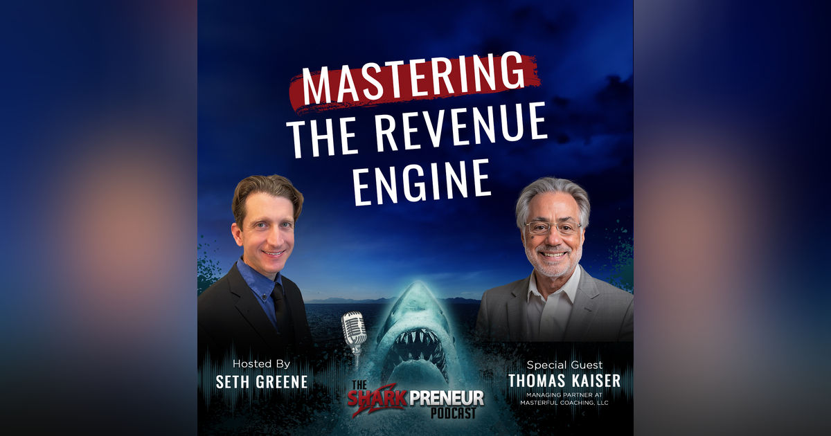 Episode 1120: Mastering the Revenue Engine: Transforming Sales Without Spending More with Thomas Kaiser