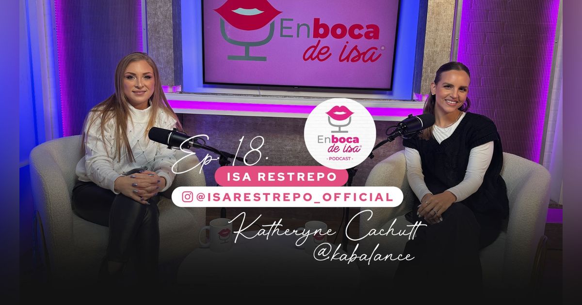 En Boca de Isa | Katheryne Cachutt: Comida saludable y redes sociales: Una combinación ganadora S4, E1