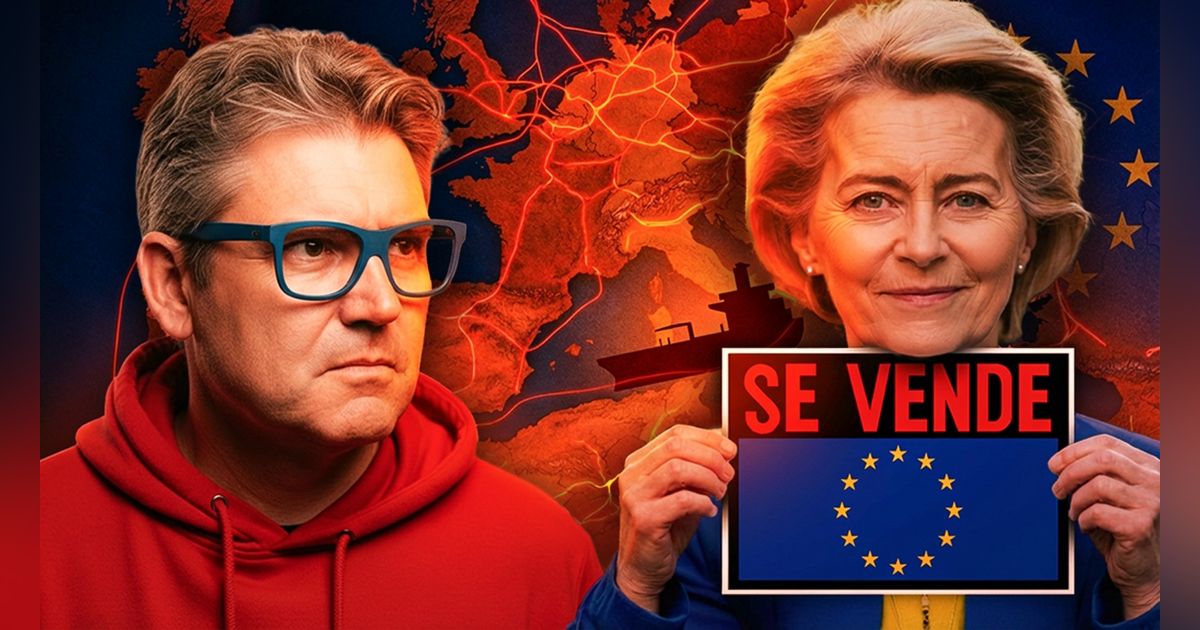 BRUSELAS nos HA VENDIDO: la TRAICIÓN que MUCHOS APLAUDEN