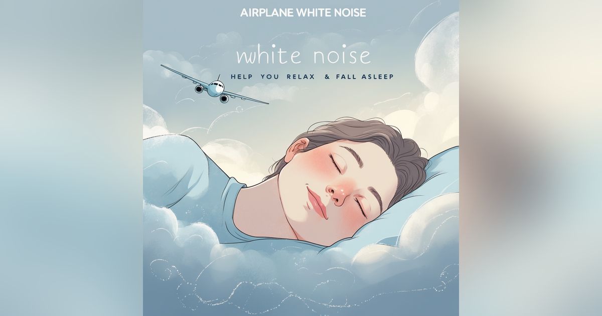 Airplane White Noise Helps You Relax & Fall Asleep