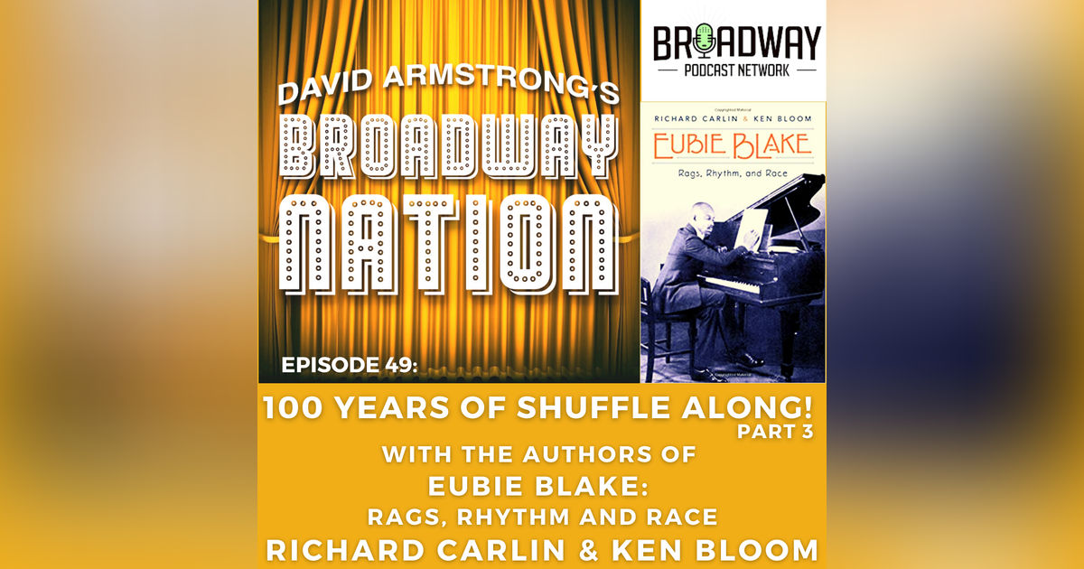 Episode 49: 100 YEARS OF SHUFFLE  ALONG!, part 3