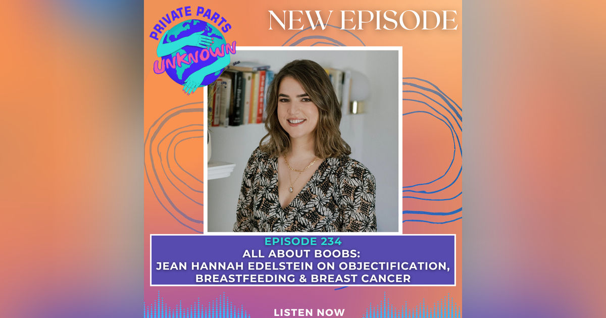 All About Boobs: Jean Hannah Edelstein on Objectification, Breastfeeding & Breast Cancer