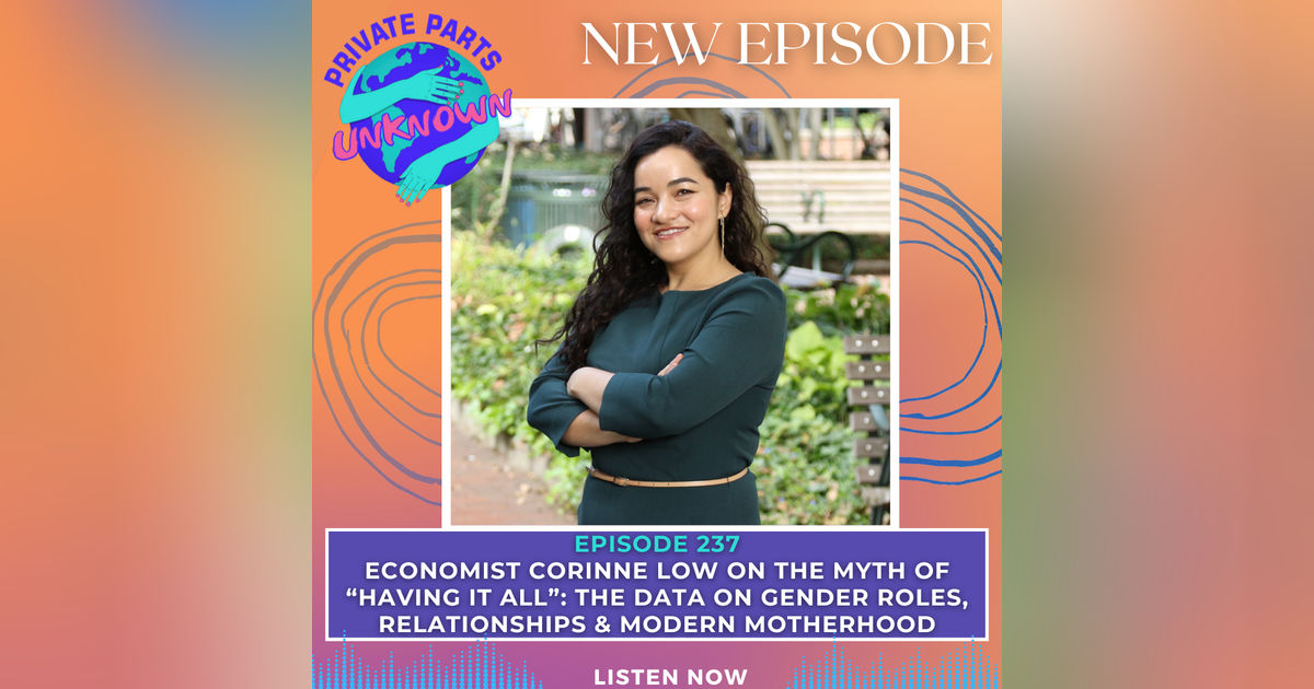 Economist Corinne Low on the Myth of “Having It All”: The Data on Gender Roles, Relationships & Modern Motherhood